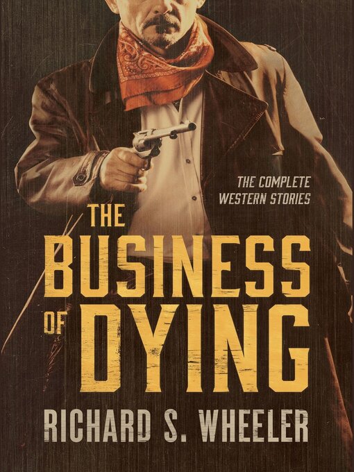 Title details for The Business of Dying by Richard S. Wheeler - Available